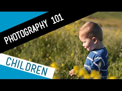 BEGINNERS PHOTOGRAPHY TUTORIAL: babies, toddlers and young children