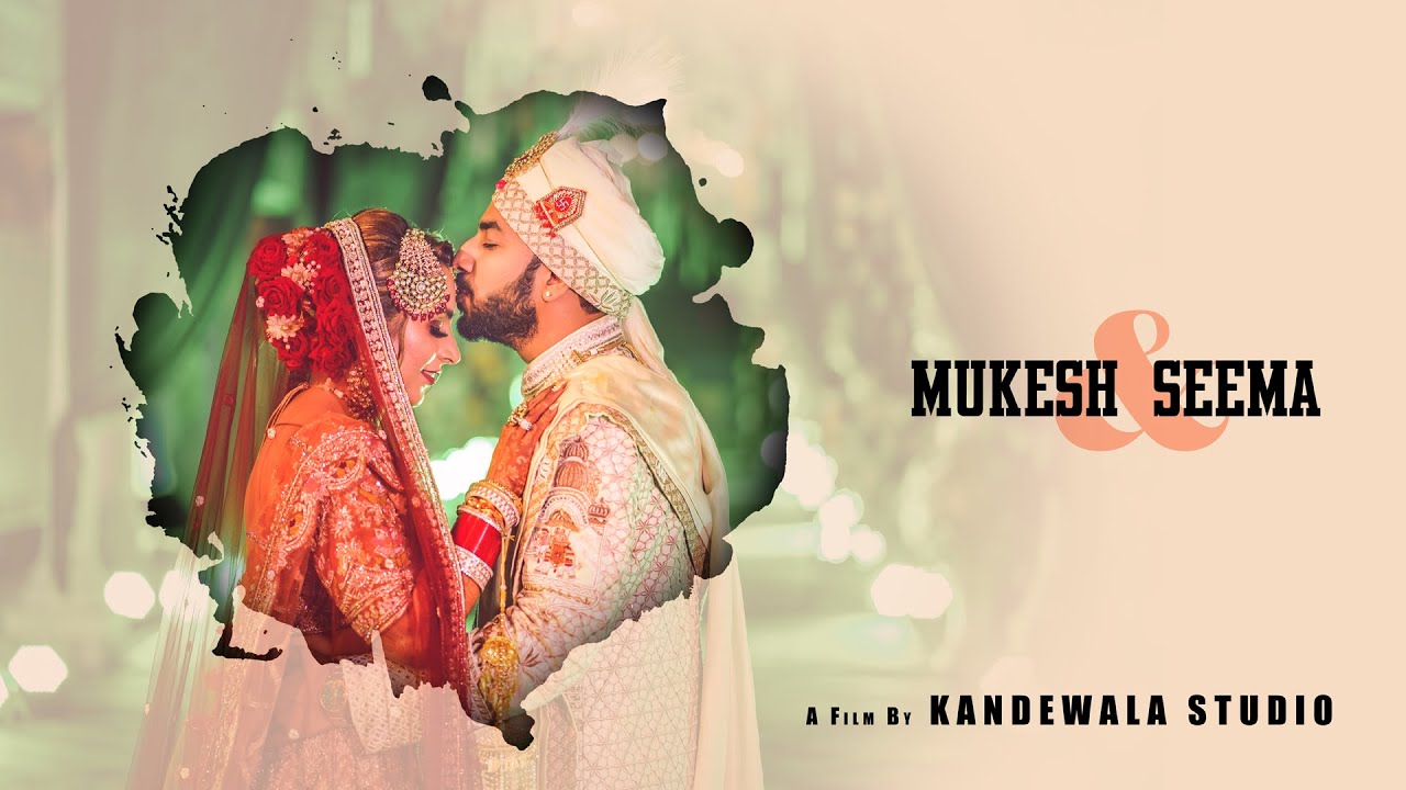 2022 | MUKESH & SEEMA | WEDDING CINEMATIC FILM | KANDEWALA STUDIO | 9115025000