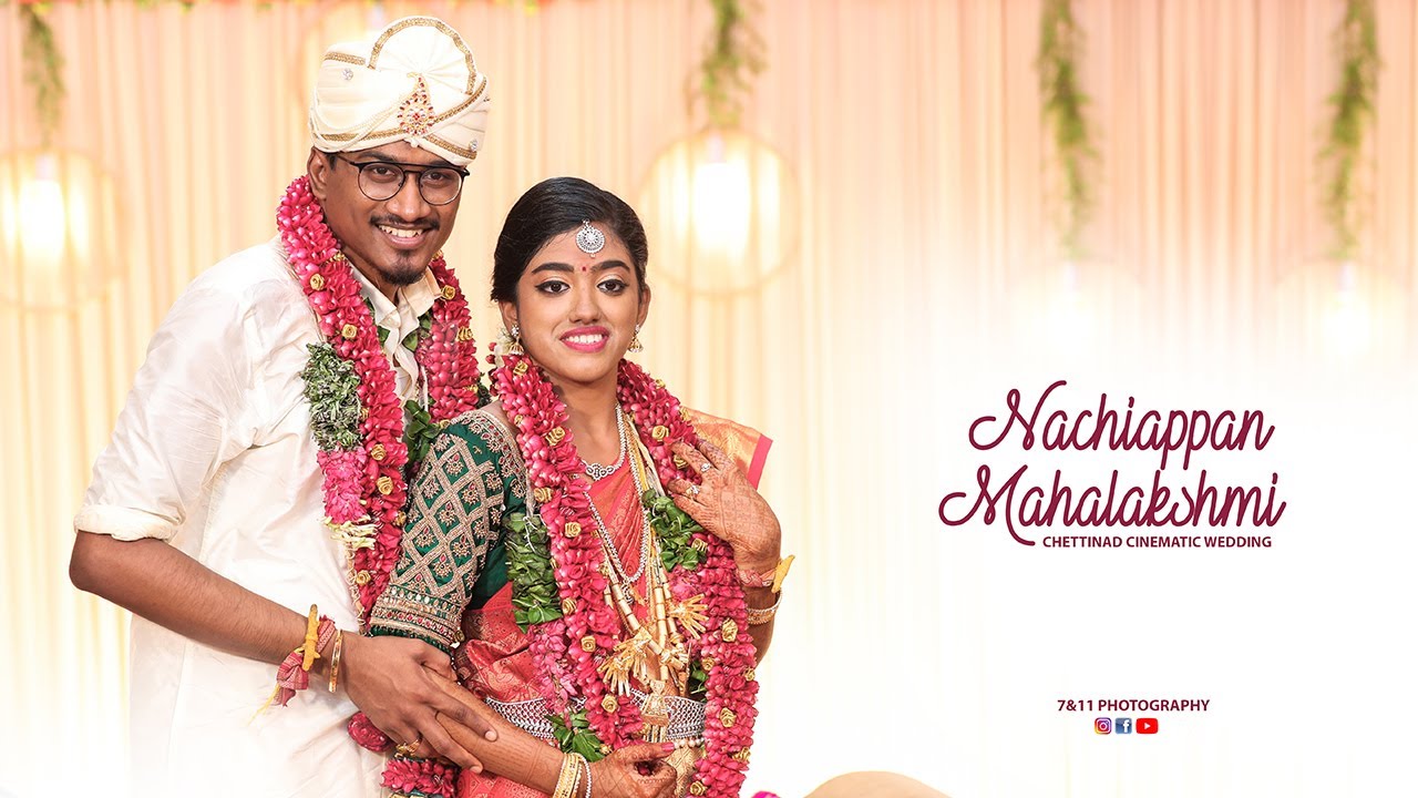 Nachiappan  Weds  Mahalakshmi I A Chettinad Cinematic Wedding I Kallal I 7&11 Photography