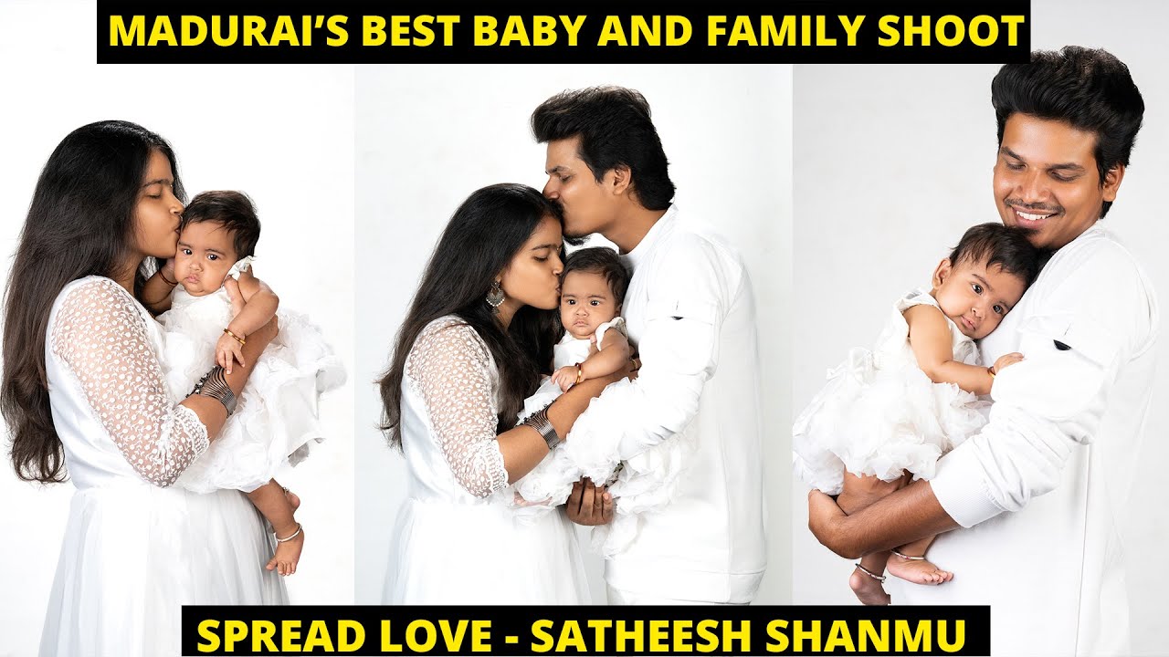 Spread Love – Satheesh Shanmu  Baby and family shoot  in Madurai