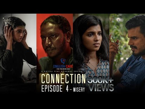 Connection | Episode 04 | Misery | Malayalam Web series | Anush | Sudhin | Coffee Play Originals