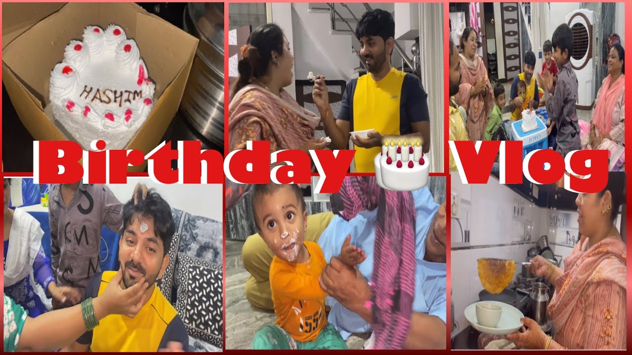 Hashim birthday celebration 🎉 Aaj family ne mil kar full night celebration  kiya|| Birthday Vlog 🎂