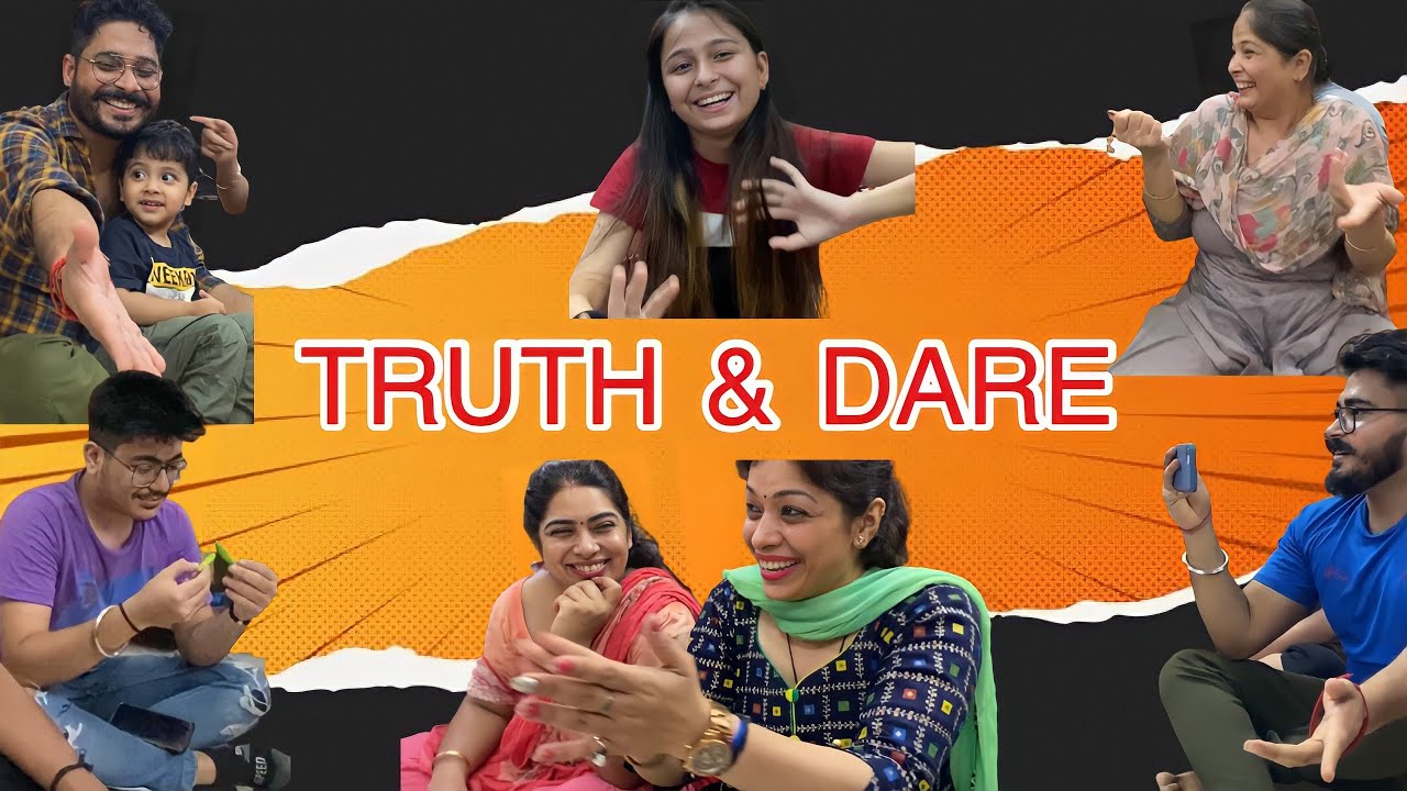 TRUTH AND DARE || WITH FAMILY 😂(part=2)