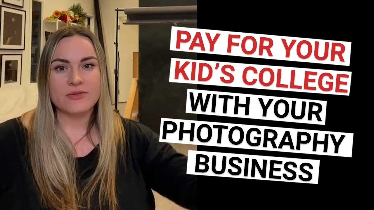 Pay for your kid's college with your photography business