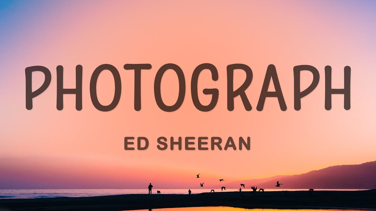Ed Sheeran – Photograph