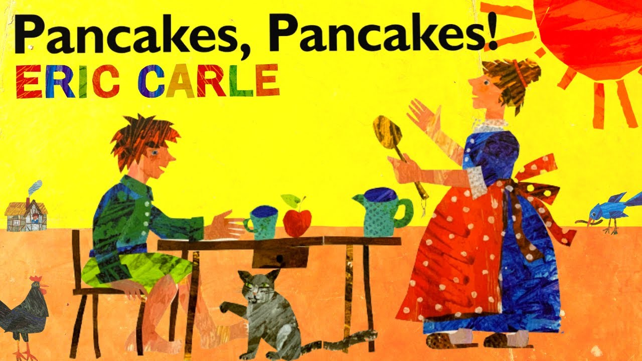 Pancakes, Pancakes! Eric Carle, Kids Book Read Aloud, moving pictures, music