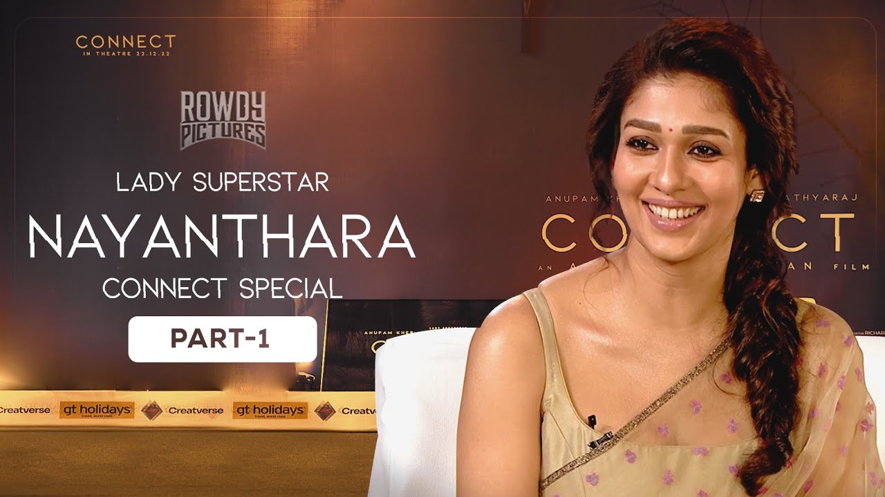 CONNECT – Nayanthara Special Interview | Anupam Kher | Sathyaraj | Vignesh Shivan | Ashwin Saravanan
