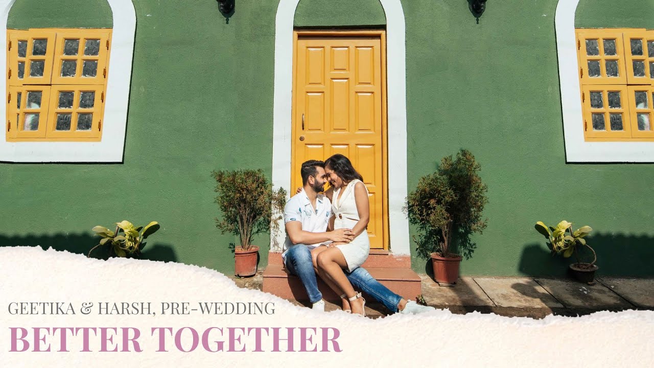 Geetika & Harsh | Better Together | Best Pre-wedding Film | By Israni Photography & Films