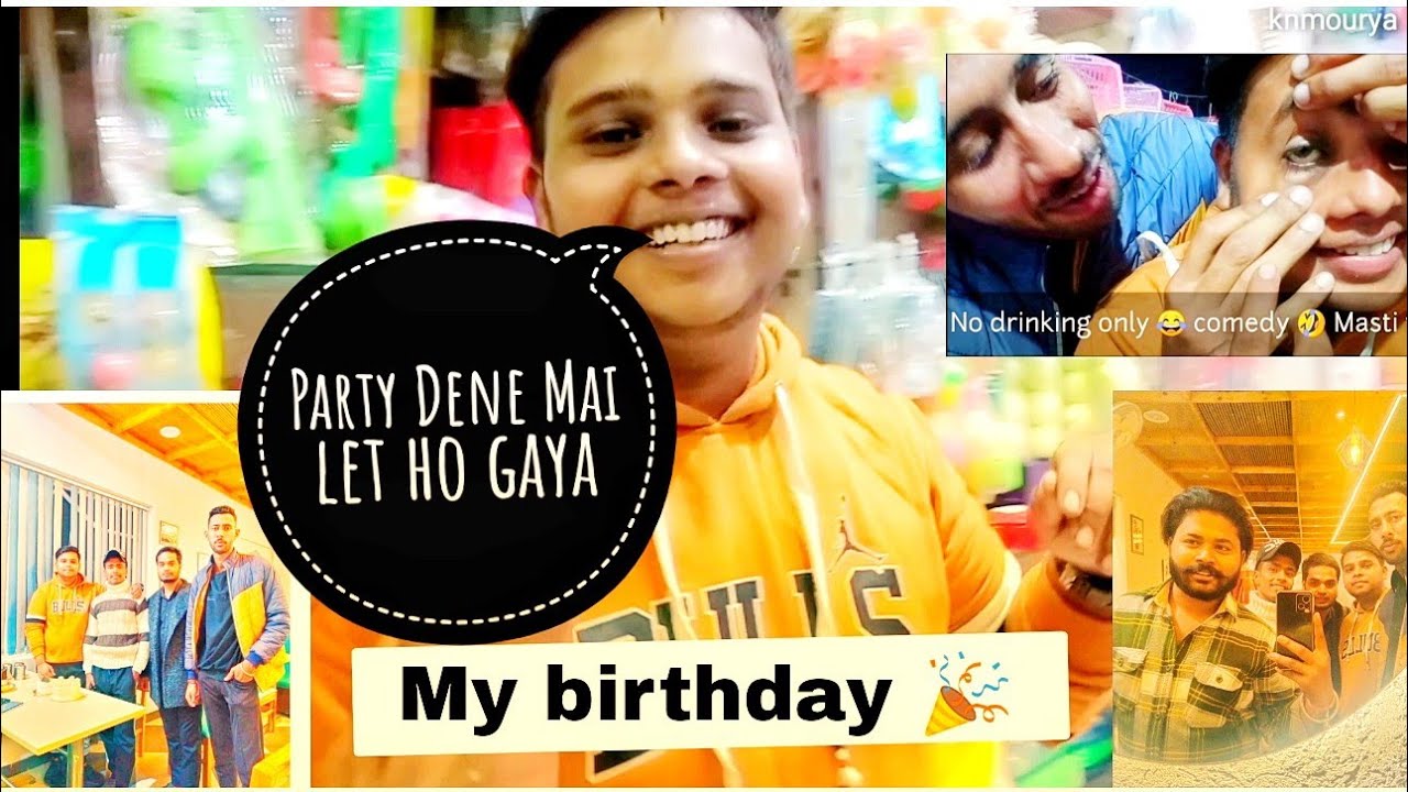माफ कर दो 🙏😁 party Dene Mai let ho gaya/funny friends 😅/#knmourya #birthdayparty  #birthdayvlog
