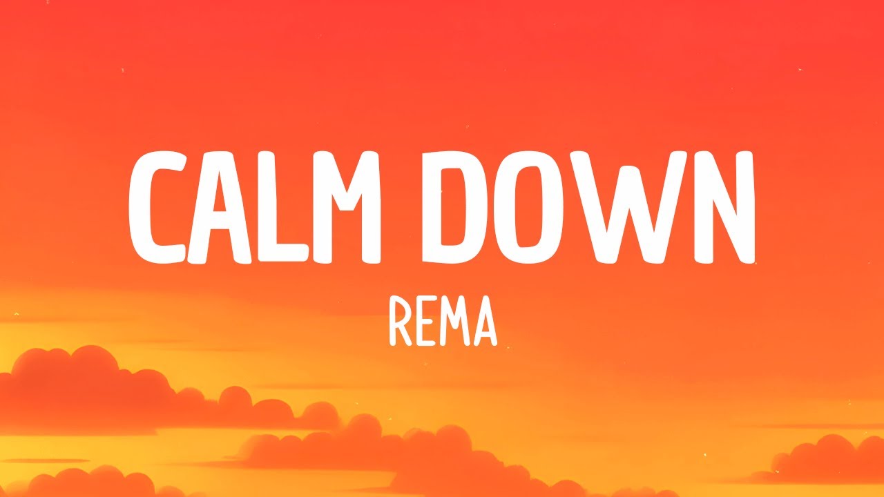 Rema – Calm Down (Lyrics) | Vibes Another banger Baby calm down calm down