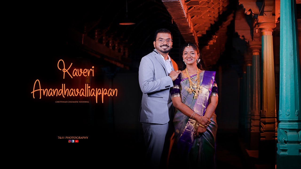 Kaveri Weds Anandha Valliyappan I A Chettinad Cinematic Wedding I Devakottai I 7&11 Photography