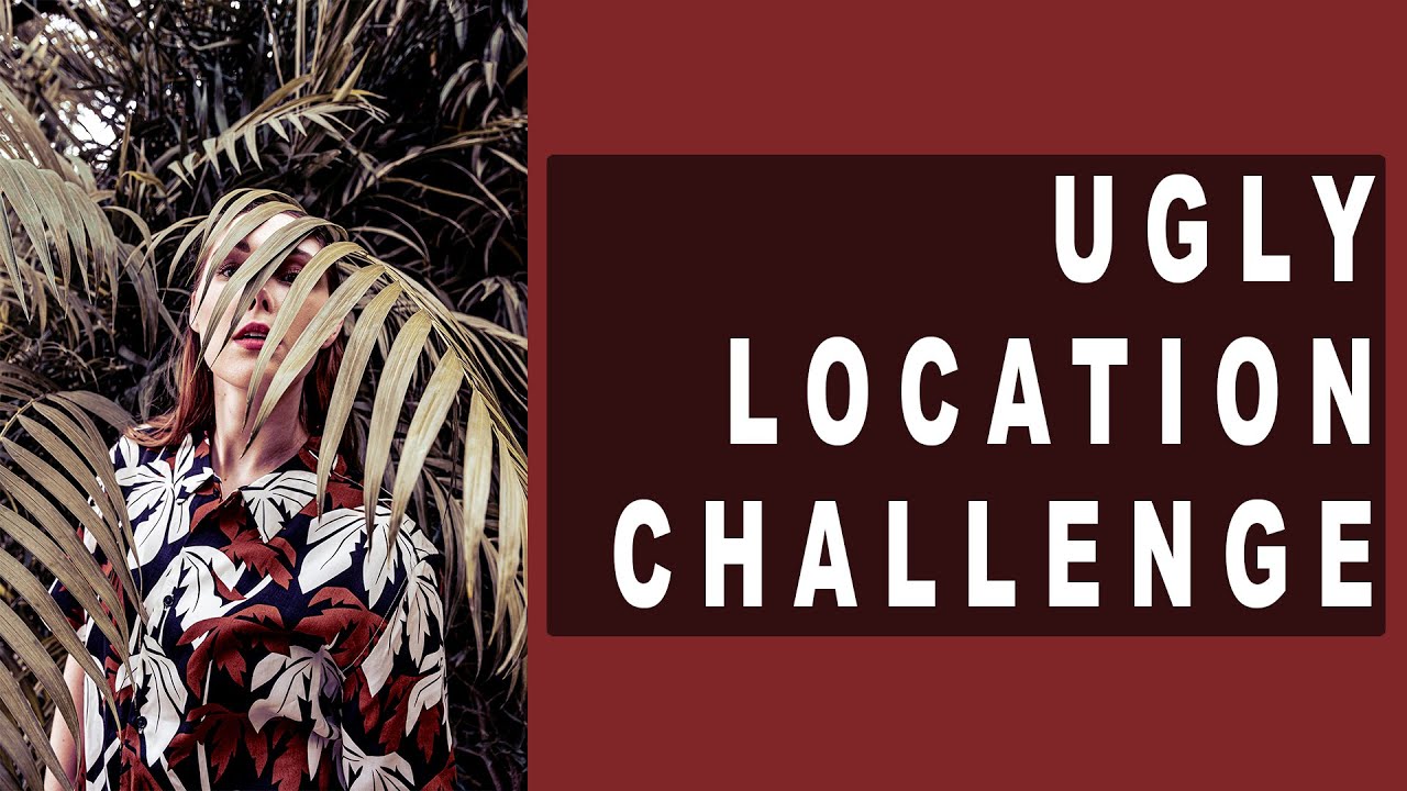 Ugly Locations Photoshoot Challenge