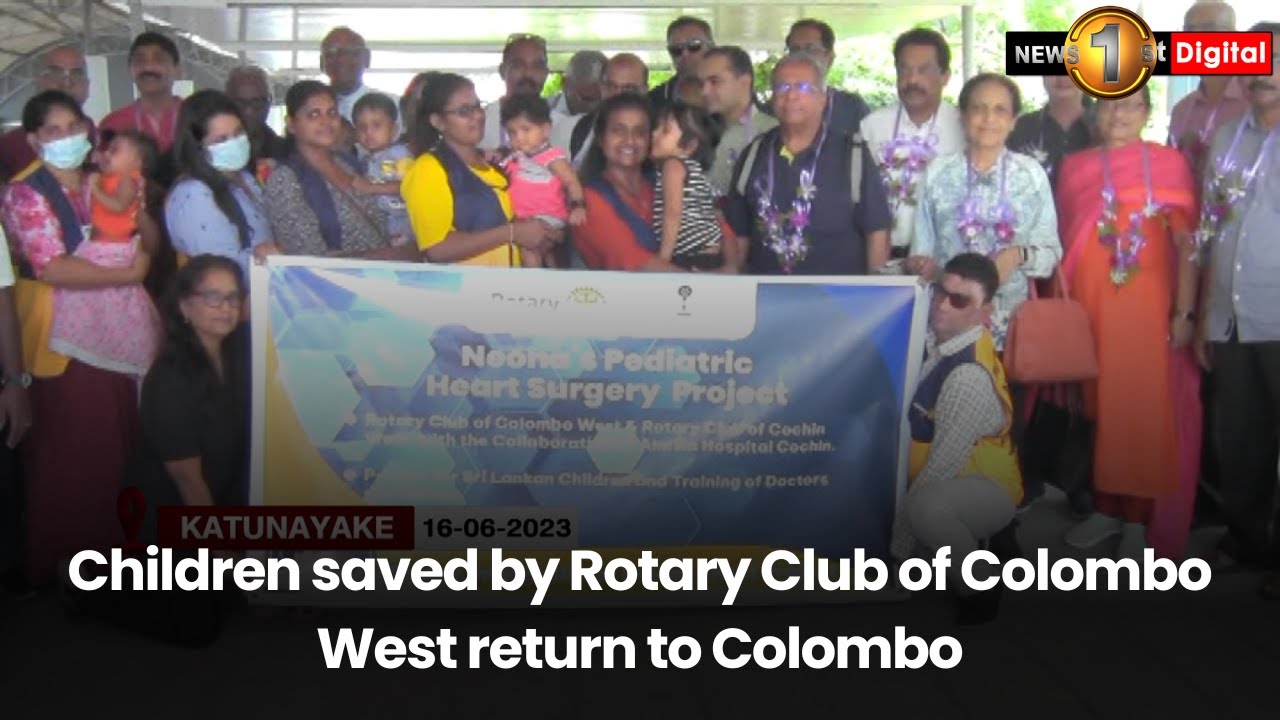 Children saved by Rotary Club of Colombo West return to Colombo