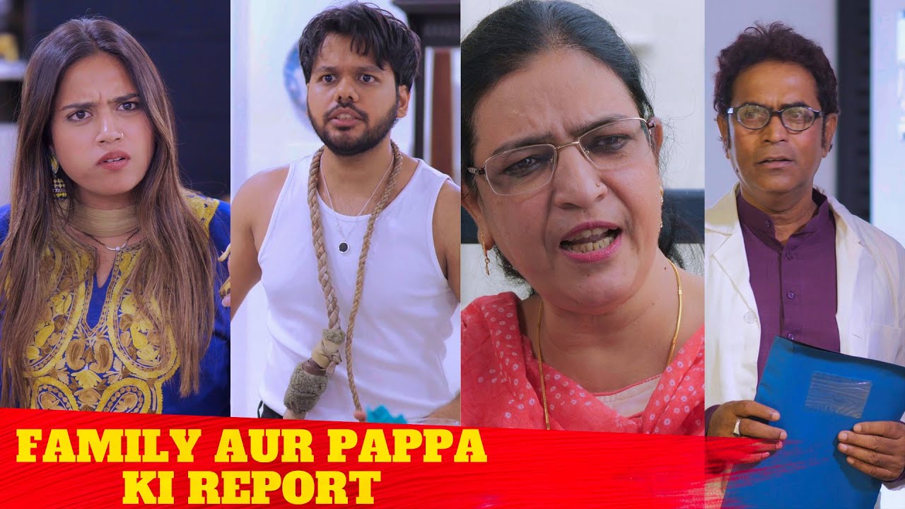 FAMILY AUR PAPPA KI REPORT! //MUST WATCH//