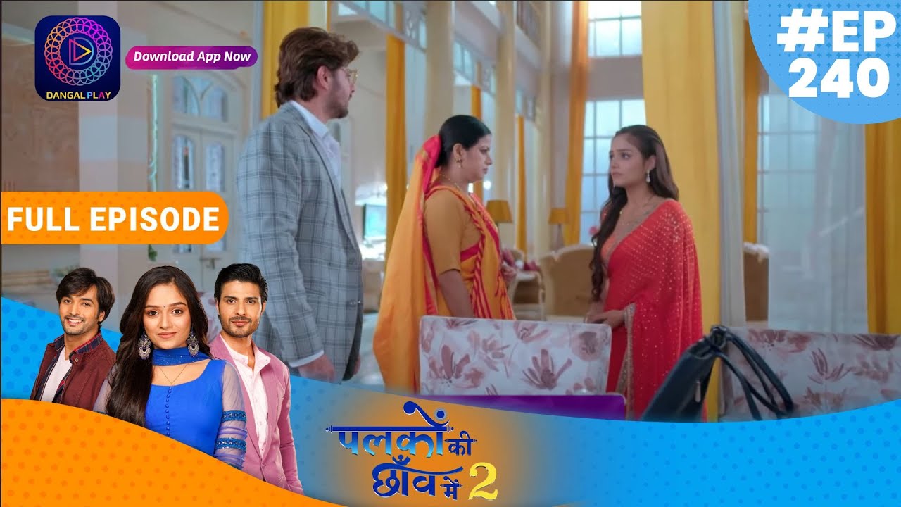 Palkon ki Chhaanv mein 2 | 12 June 2023 Full Episode 240 | पलकों की छाँव में 2 | Dangal TV