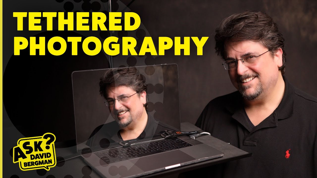 Tethered Photography: How To Get Started | Ask David Bergman