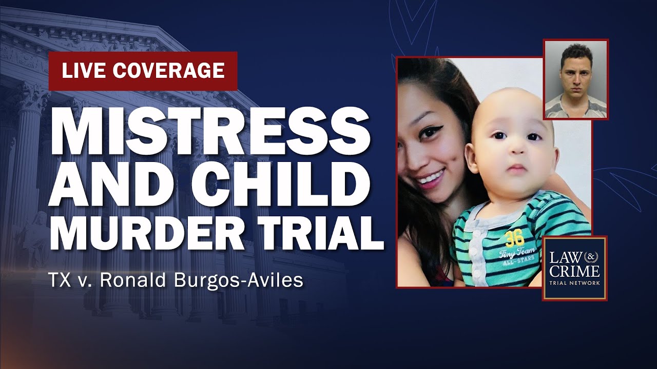 WATCH LIVE: Mistress and Child Murder Trial — TX v. Ronald Burgos-Aviles — Day Six