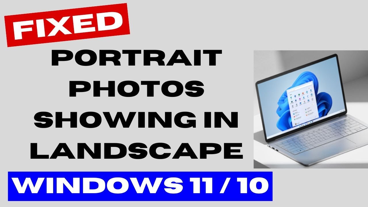 Portrait Photos Showing in Landscape mode windows 11 / 10 Fixed