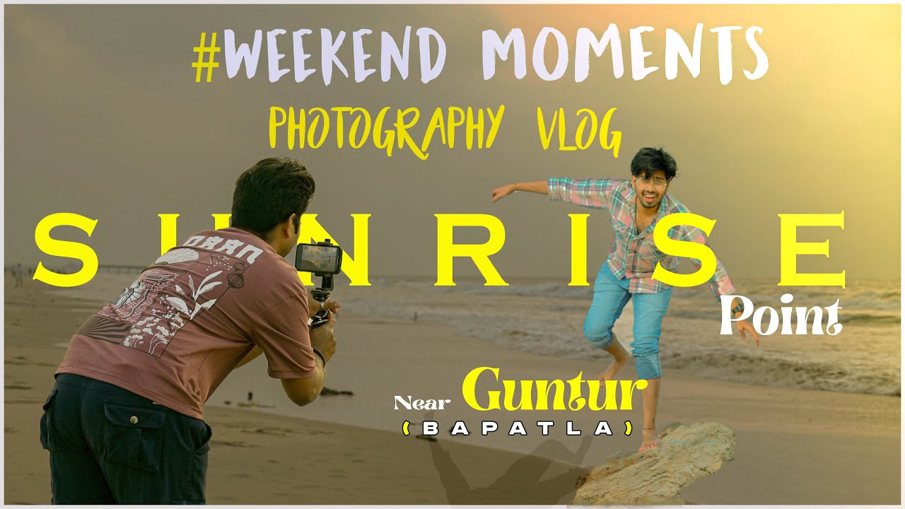 Weekend Moments with(#friends )| telugu Vlog | Sunrise point | Beach View l portrait photography