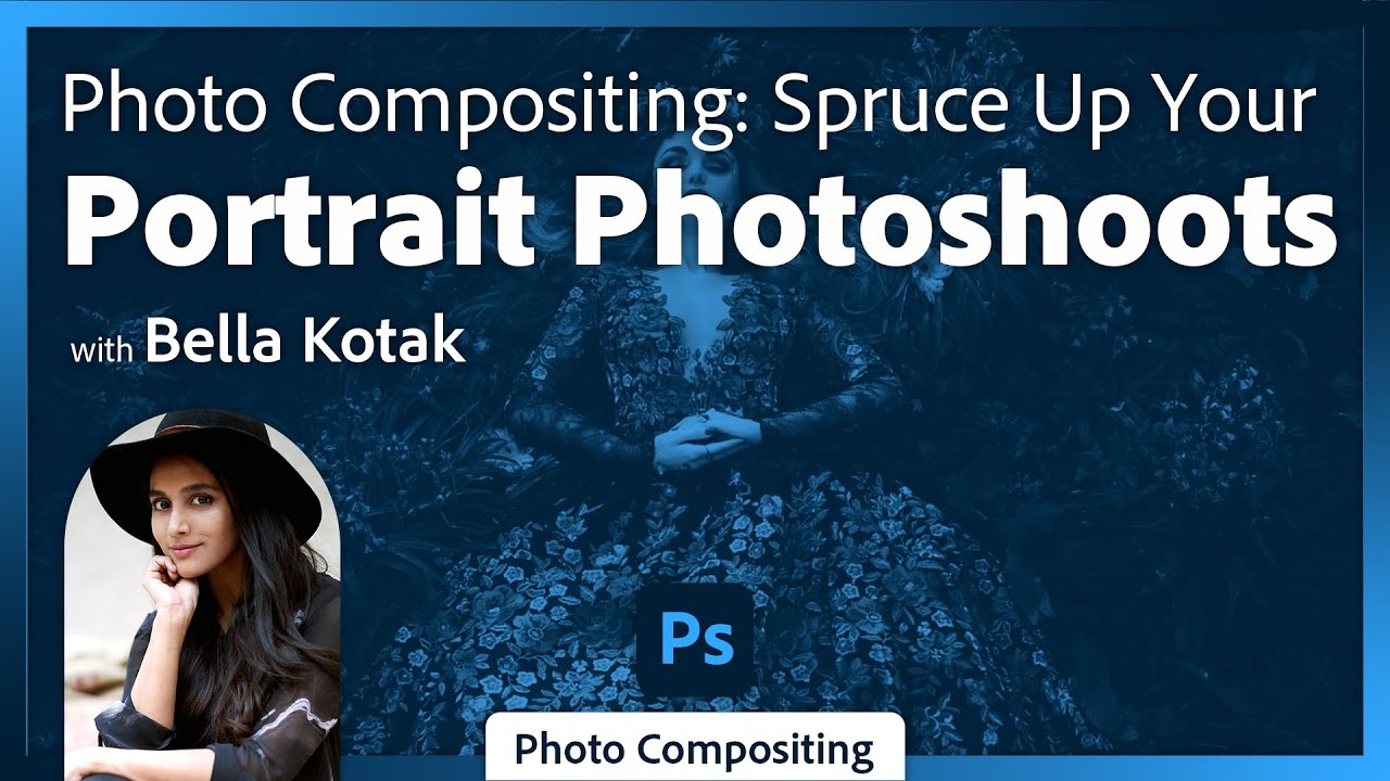 Elevate Your Portrait Photography: Photo Compositing w/ Photoshop & Generative AI | Bella Kotak