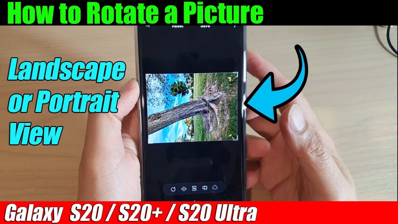 Galaxy S20/S20+: How to Rotate a Picture to Landscape / Portrait View