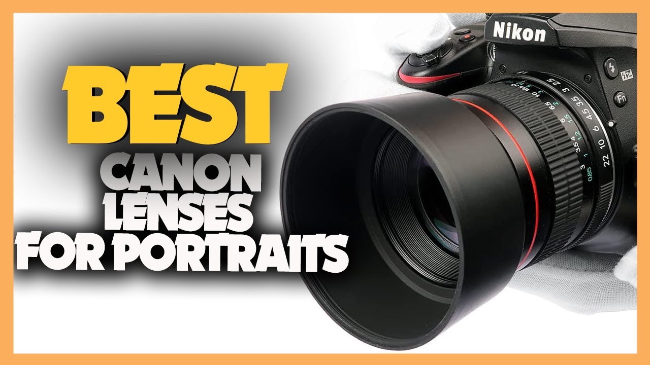 Best Canon Lenses for Portraits – Best Lens for Portrait Photography 2023