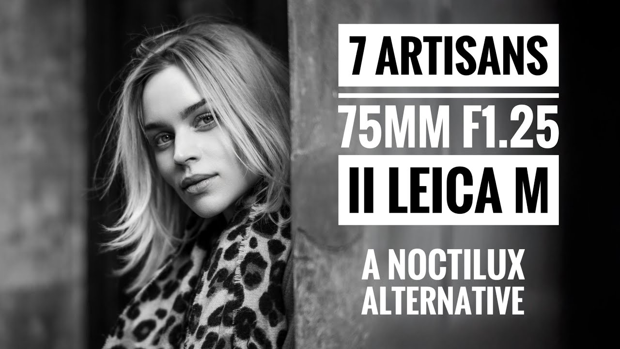 7 Artisans 75mm F1.25 II Leica M Review – Noctilux Alternative