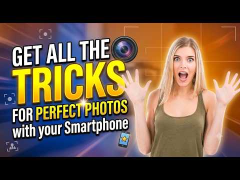 📸 All the Tricks for Taking Perfect Photos with Your Smartphone | Complete Guide 2026